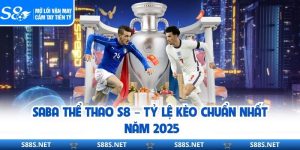 SABA Thể Thao S8 – Tỷ Lệ Kèo Chuẩn Nhất Năm 2025