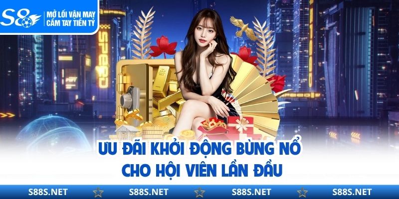 Ưu đãi khởi động bùng nổ cho hội viên lần đầu